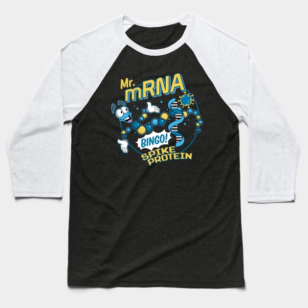 Mr mRNA Bingo! Spike Protein Science Baseball T-Shirt by DeepFriedArt